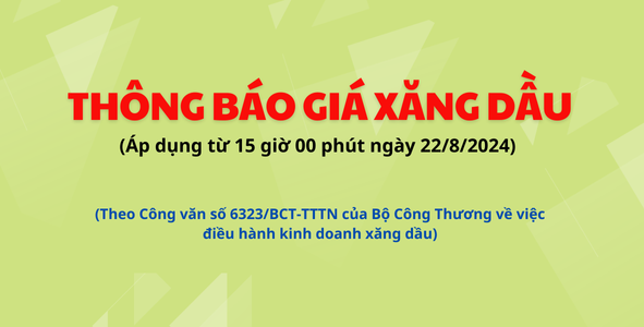 Giá xăng dầu áp dụng từ 15 giờ 00 phút ngày 22 tháng 8 năm 2024