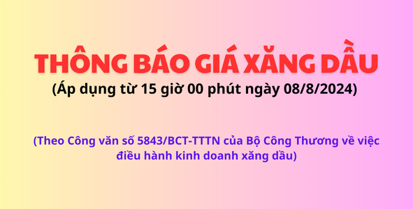 Giá xăng dầu áp dụng từ 15 giờ 00 phút ngày 08 tháng 8 năm 2024