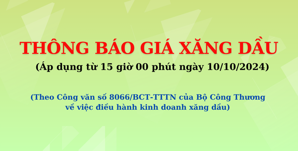 Giá xăng dầu áp dụng từ 15 giờ 00 phút ngày 10 tháng 10 năm 2024