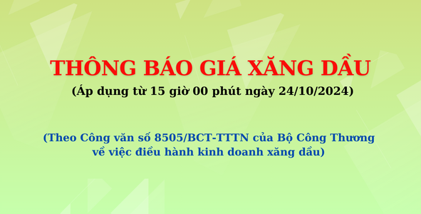 Giá xăng dầu áp dụng từ 15 giờ 00 phút ngày 24 tháng 10 năm 2024