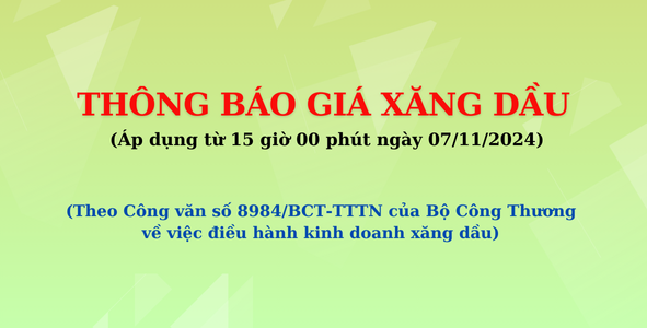 Giá xăng dầu áp dụng từ 15 giờ 00 phút ngày 07 tháng 11 năm 2024